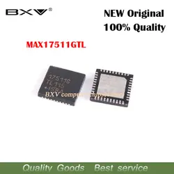 Бесплатная Доставка 5 шт. MAX17511GTL MAX17511G 17511 г QFN-40 новый оригинальный