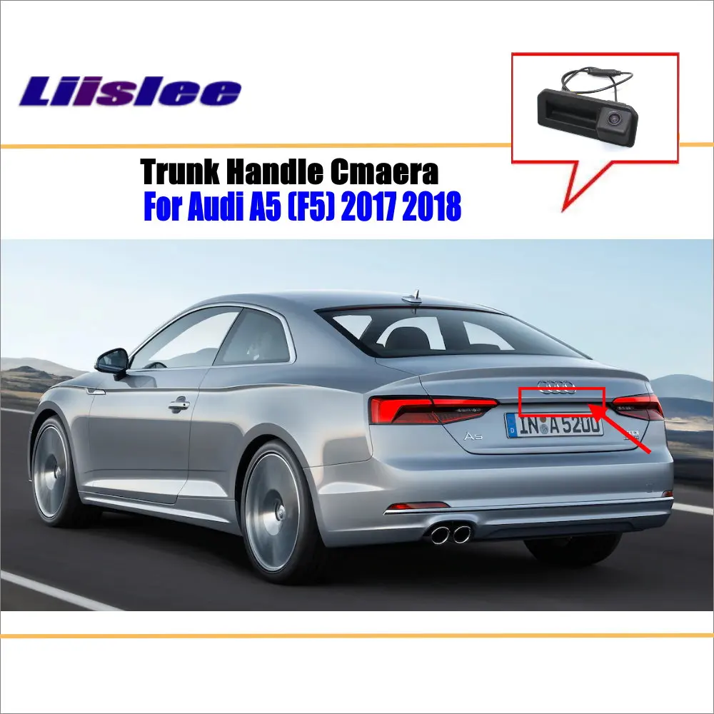 

Liislee For Audi A5 (F5 ) 2017 2018 Trunk Handle OEM / HD CCD Night Vision / Car Rear Camera / Reverse Back Up Camera
