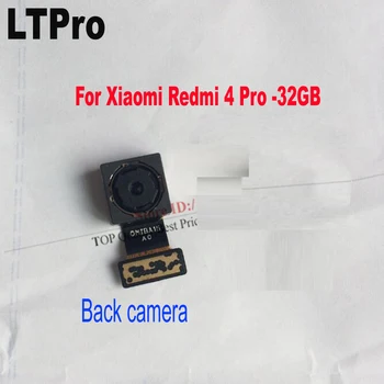 

LTPro Top Quality For Xiaomi Redmi 4 Pro Rear Back Camera Big Camera Module Flex Cable Redmi 4 32GB Phone parts