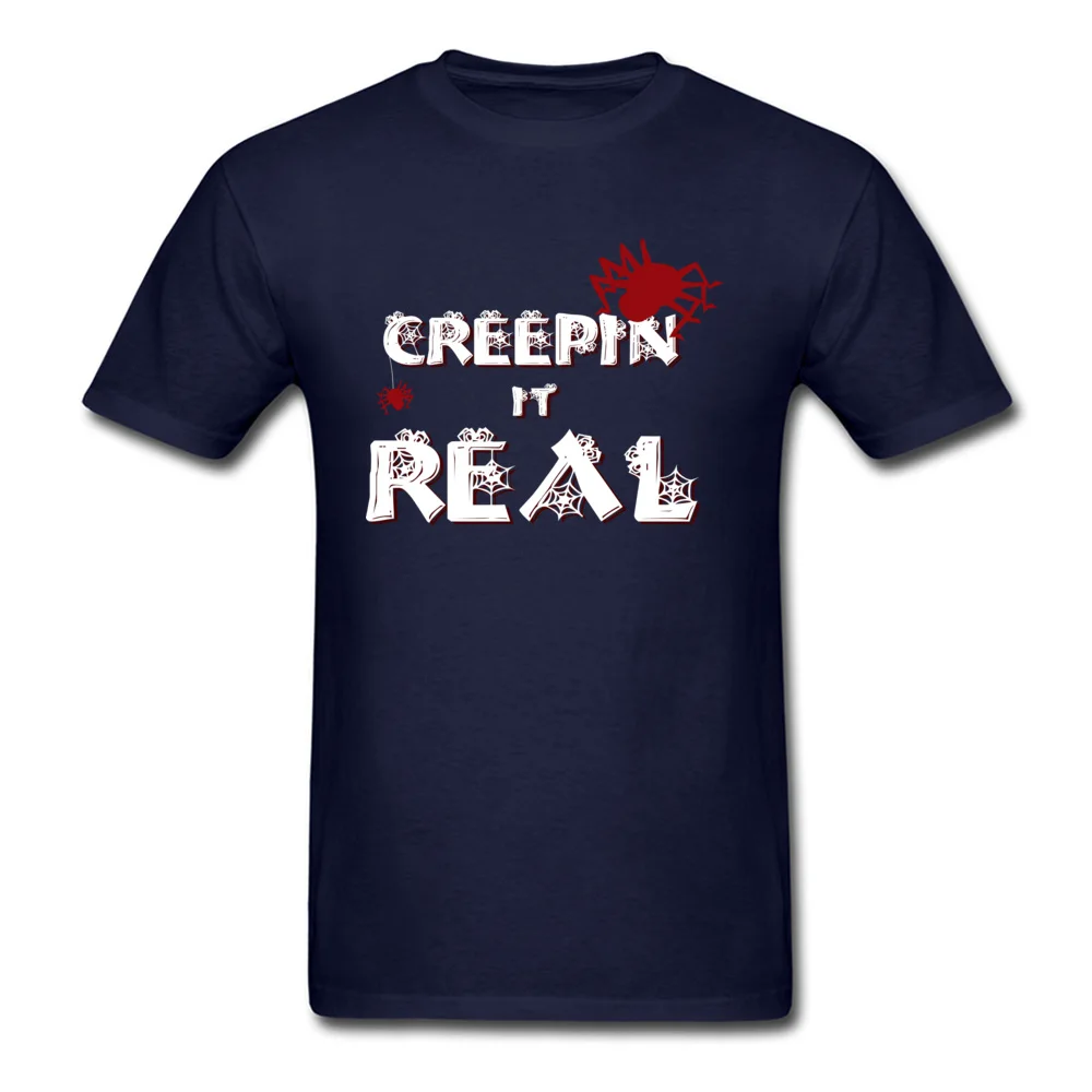 Creepin It Real 100% Cotton Tops Tees for Men Summer T-shirts Geek Dominant Crew Neck T-shirts Short Sleeve Top Quality Creepin It Real navy