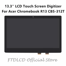 FTDLCD 13.3” FHD LCD Touch Screen Digitizer Assembly NV133FHM-N42 LP133WF2-SPL7 For Acer Chromebook R13 CB5-312T CB5-312T-K8Z9