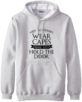 

Game Of Thrones Hoodies Not All Heroes Wear Capes, Some Just Hold The Door 2019 Autumn Winter Fleece Sweatshirts Men's Tracksuit