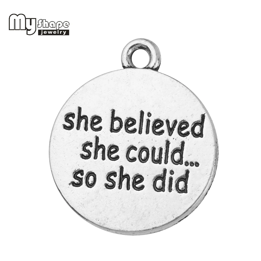 

19.5*23mm Antique Silver Plated She Believed She Could So She Did Engraved Message Charm Inspirational Text Jewelry 10pcs