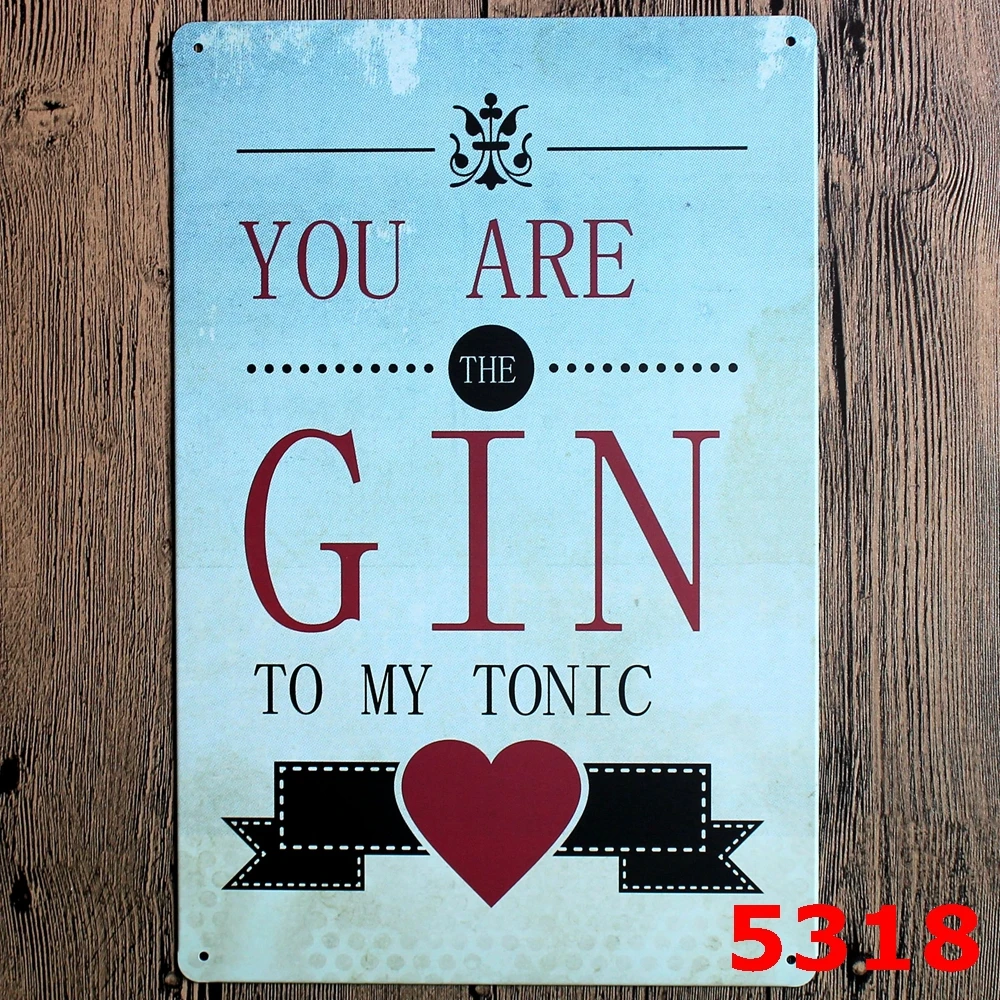 Image [  Sun86  ] YOU ARE THE GIN TO MY TONIC   Metal Painting Wall Bar Home Art Decor Cuadros  Mix Order 30X20CM A 5318