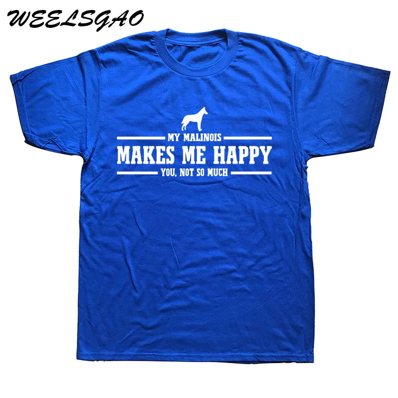 WEELSGAO New Fashion T Shirt Graphic Letter T Shirt Casual Men Clothing My Malinois Makes Me Happy Custom Shirt Design WEELSGAO New Fashion T Shirt Graphic Letter T Shirt Casual Men Clothing My Malinois Makes Me Happy Custom Shirt Design