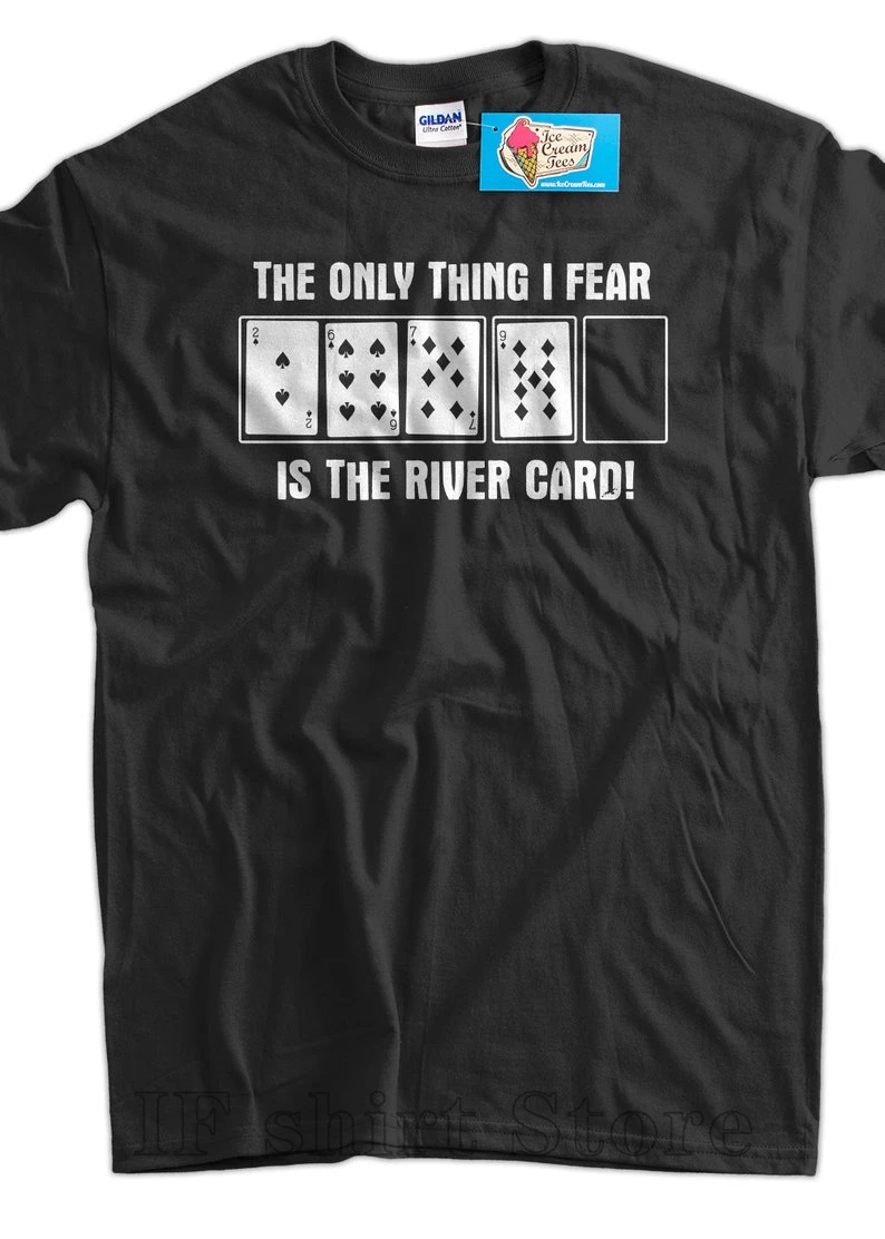 

Funny Poker T-Shirt Fear The River T-Shirt Gifts for Dad Screen Printed T-Shirt Tee Shirt T Shirt Mens Ladies Womens