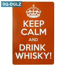 [SQ-DGLZ] Горячие держать спокойствие и пить виски металлический знак винтажные металлические тарелки кафе Паб Клуб домашний Декор стены оловянные знаки Ретро табличка