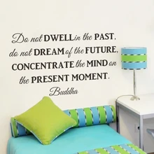 

Inspirational Do Not Dwell In The Past Quotes Wall Stickers Bedroom Home Decor Vinyl Wall Decals Diy Poster Paper Buddha Saying