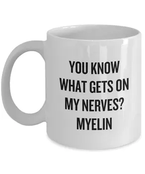 

Funny Coffee Mug Personalized Mugs 11 Ounces Print Mug Friend Birthday family Gift-Biology What Gets On My Nerves Myelin