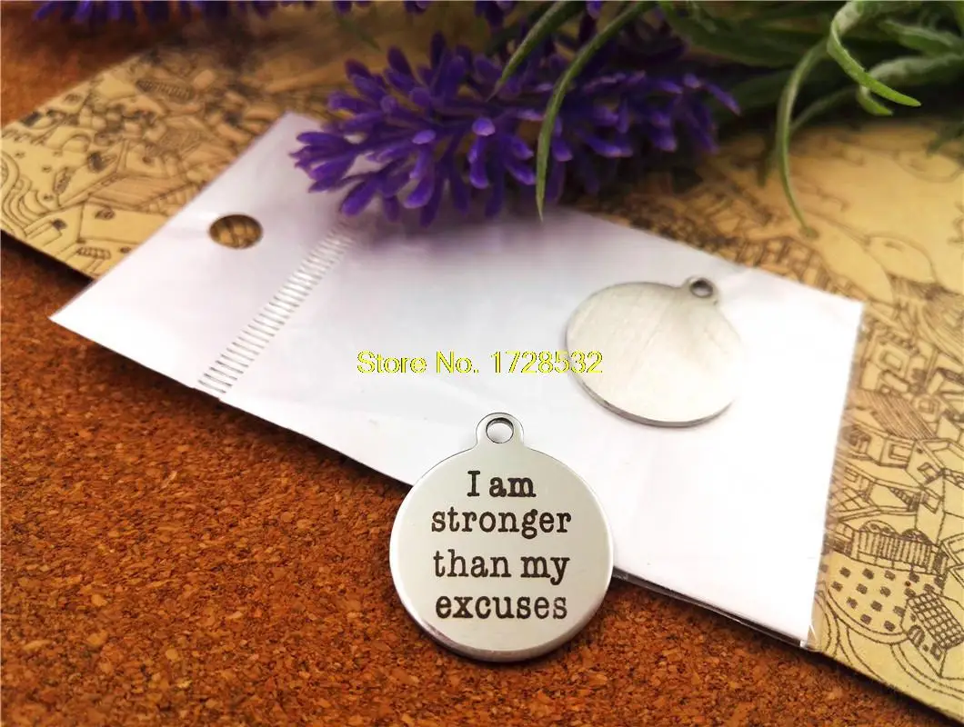 

20pcs--20mm stainless steel circle round "I am stronger than my excuse"one side DIY Charms Pendants