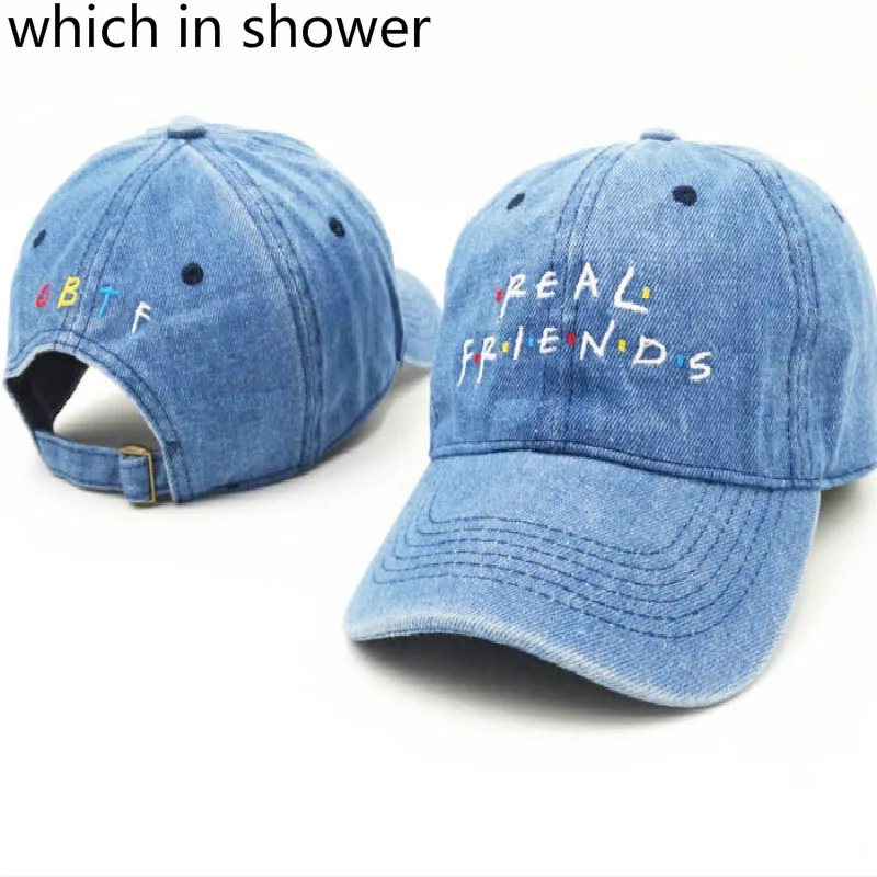

Which in shower Real Friend Denim Dad Hat Women Men Fashion Baseball Cap Hip Hop Women Men Adjustable Strap Back Trucker Bone