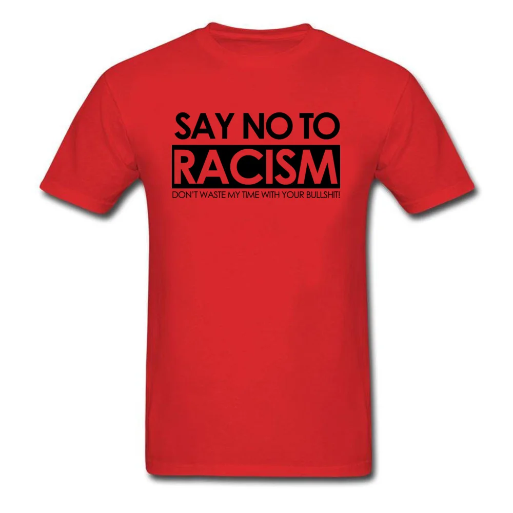 Normal Say no To Racism Tops T Shirt for Men 2018 Popular Father Day Round Collar Cotton Short Sleeve T Shirt Casual Tee Shirts Say no To Racism red