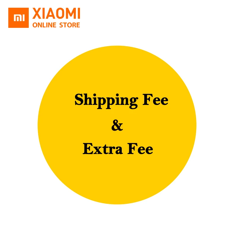 

Extra Fee for Xiaomi Online Store-50