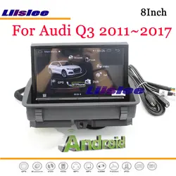 Liislee Android мультимедиа для Audi Q3 8U RS 2011 ~ 2018 с AUX стерео радио dvd-плеер Зеркало Ссылка gps Navi навигация Системы