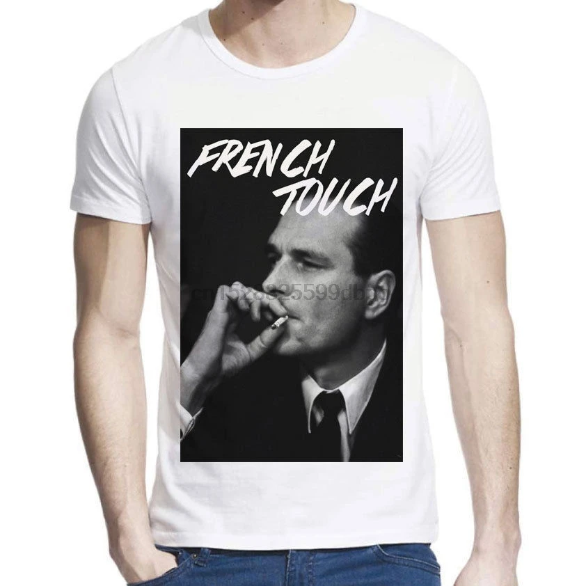 

T Shirt Jacques Chirac French Touch 818 Fashion 2018 Print Summer Novelty Loose High Quality O Neck T Shirt Free Shipping
