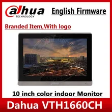 Dahua VTH1660CH 10 дюймов 800X480 разрешение Английский сенсорный экран цветной внутренний монитор экспортная версия VTH1550CH VTH1510CH