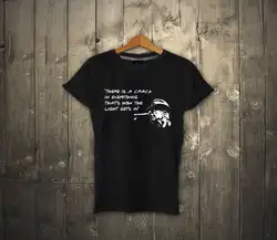 Леонард Коэн Цитата футболка есть трещина в все футболка из 100% хлопка модные Для мужчин футболки Бесплатная доставка