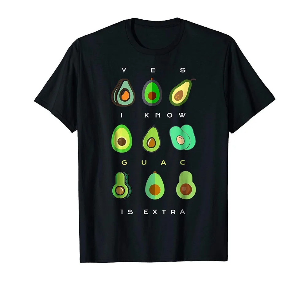 

2019 New Short Sleeve Casual Yes I Know Guac Is Extra Funny Avocado Guacamole T-Shirt Funny Clothing T Shirts