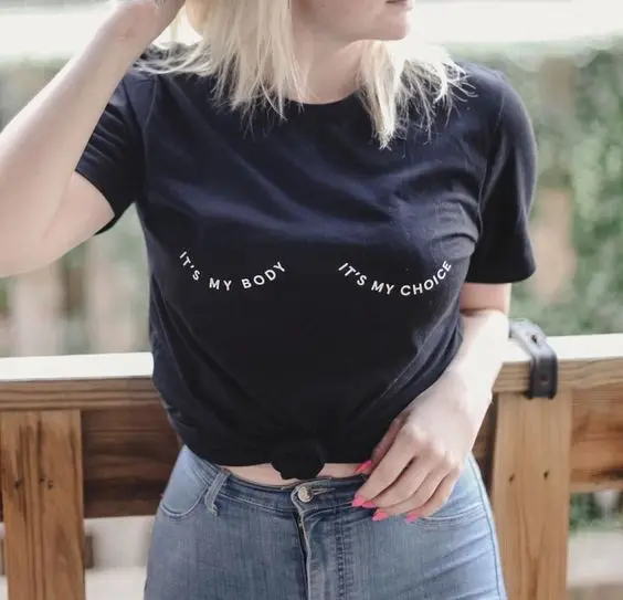 US $7.91 It is my bodyit is my choice t-shirt funny graphic slogan tees grunge aesthetic tops 90s women fash
