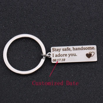 

Customized Date Stay Safe Handsome I Adore You Car Key Ring Keychain Bag Charm Engraved Birthday Gifts For Boyfriend Husband