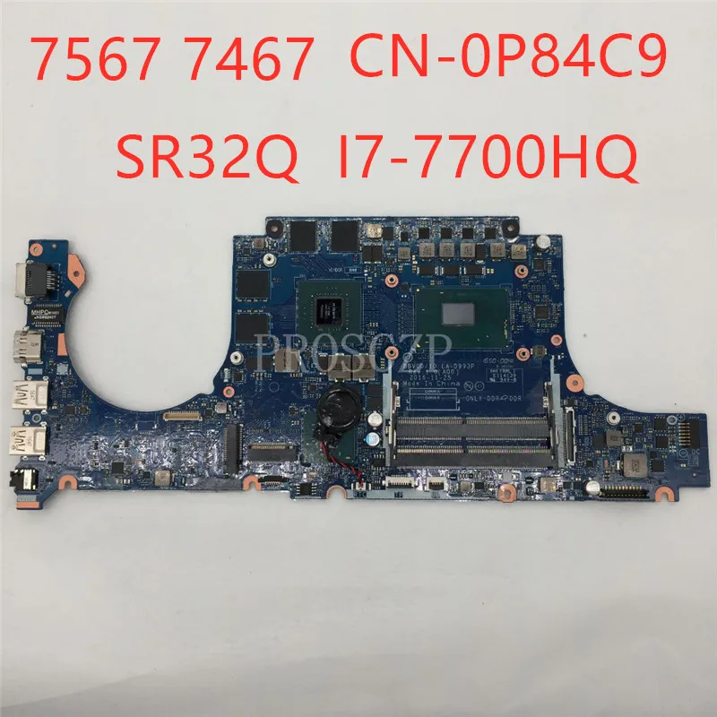 Для 7567 7467 LA-D9939P материнская плата для ноутбука CN-0P84C9 SR32Q I7-7700HQ GTX1015 4 GB GPU DDR4 тестирование