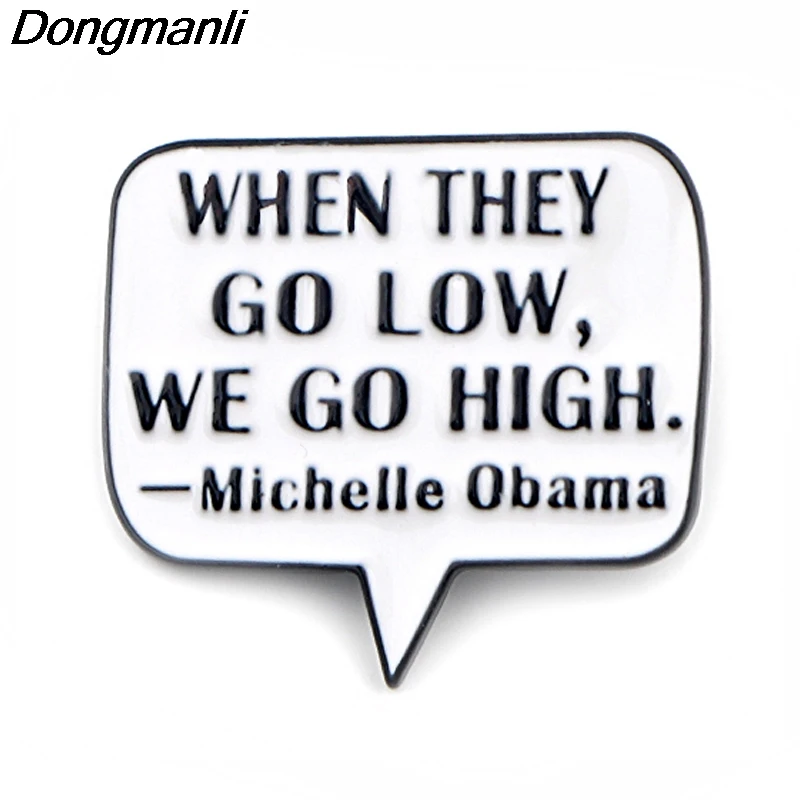 

P3914 Dongmanli Fashion Michelle Obama Quote Metal Enamel Brooches and Pins Collection Lapel Pin Badge Jewelry Accessories