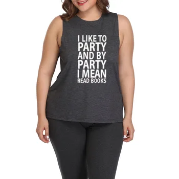 

Womens I Like To Party And By Party Plus Size Workout Casual Muscle Tank Vest