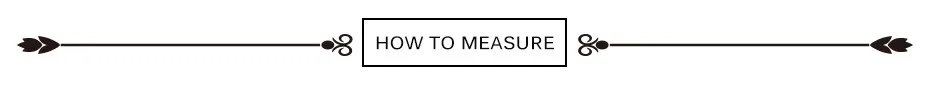 HOW TO MEASURE