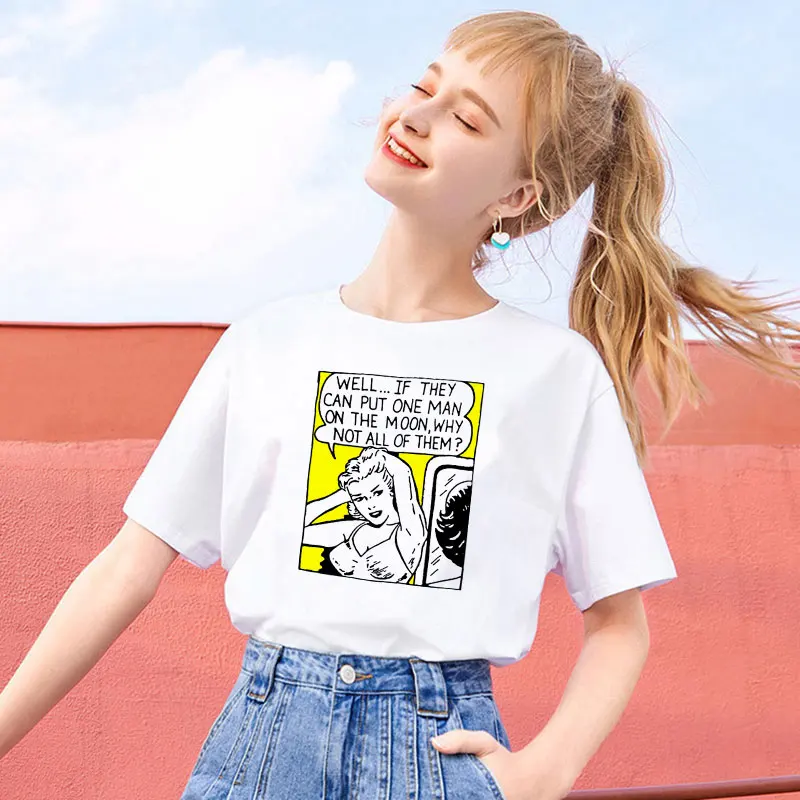 

Women Clothes 2019 Summer T Shirt Harajuku Well If They Can Put One Man On The Moon Why Not All Of Them Letter Printed Tshirt