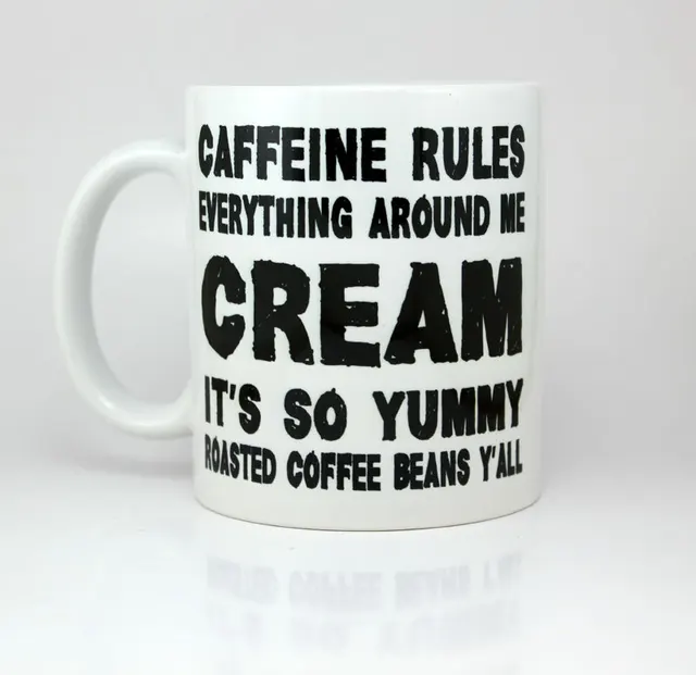 Caffeine Rules Everything Around Me Cream Mug Coffee Porcelain Caffeine Rules Everything Around Me Cream Mug Coffee Porcelain Tea Home Decal Ceramic Beer