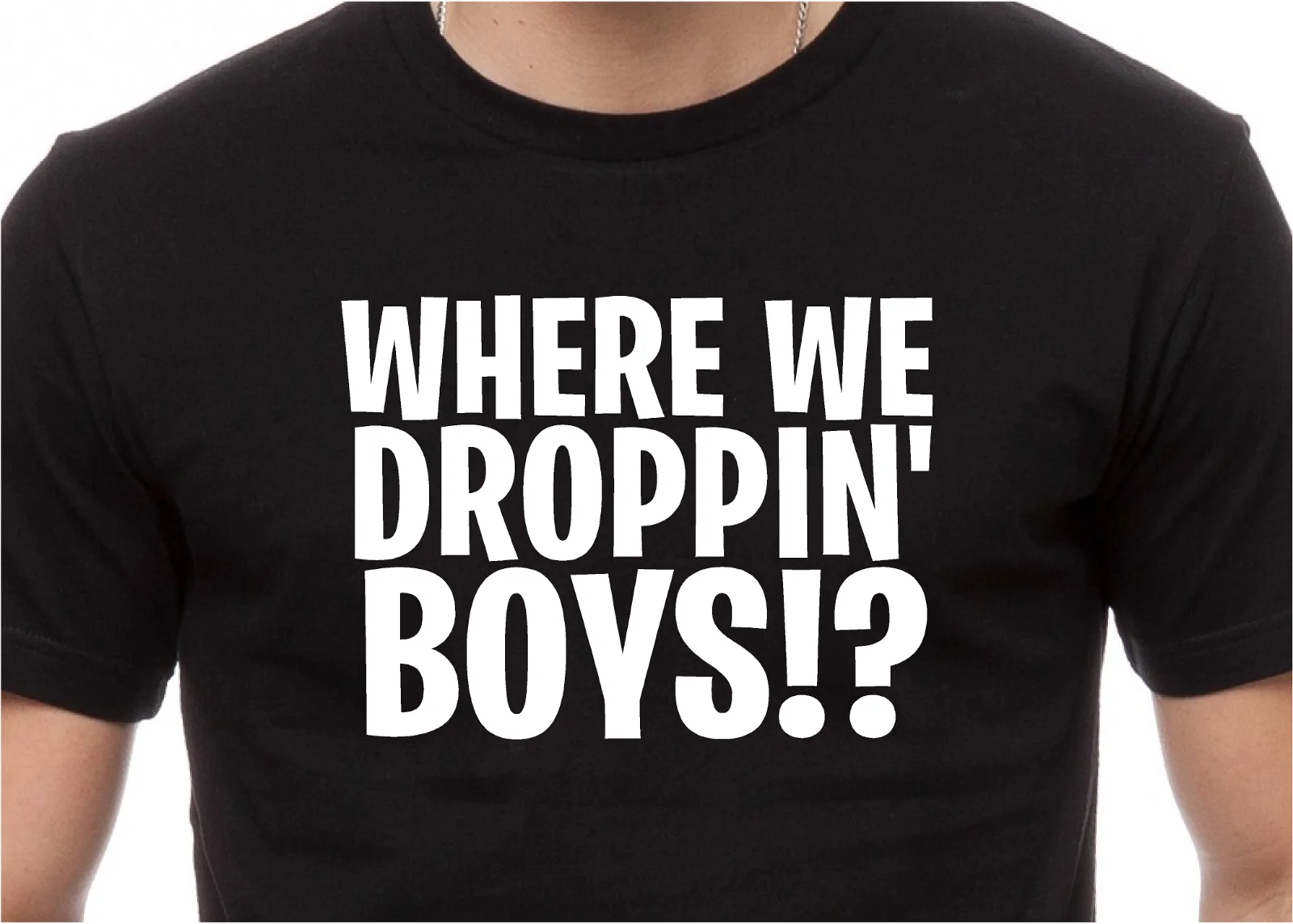 

WHERE WE DROPPING BOYS Fort - Gamer - Premium T-shirt Popular Game Free shipping Harajuku Tops t shirt