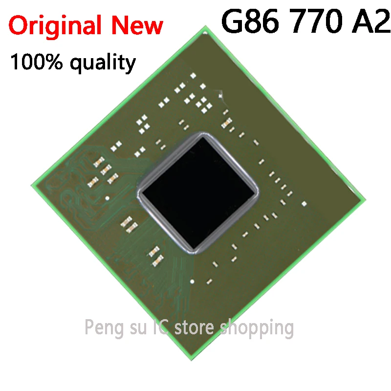 

Original new 100% Nw G86-770-A2 BGA G86 770 A2 BGA Chipset