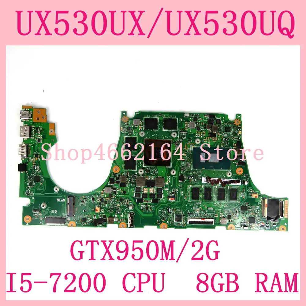 

UX530UX/UX530UQ motherboard GTX950M I5-7200 CPU 8GB RAM mainboard For ASUS ZenBook UX530 UX530U UX530UX UX530UQ laptop mainboard
