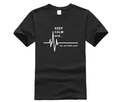 Возьмите Keep Calm andNot что спокойствие-забавные с кардиограммой и пульсом сердца медсестра-фельдшер футболка хлопковые футболки с короткими