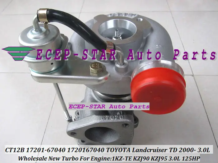 

CT12B 17201-67040 17201-67010 Turbo For TOYOTA LANDCRUISER 1KZ-TE 1KZ-T KZJ90 KZJ95 2000- 4-RUNNER TD HI-LUX 1993- KZN130 3.0L D