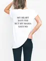 MY-HEART-SAYS-YES-BUT-MY-MAMA-SAYS-NO-T-