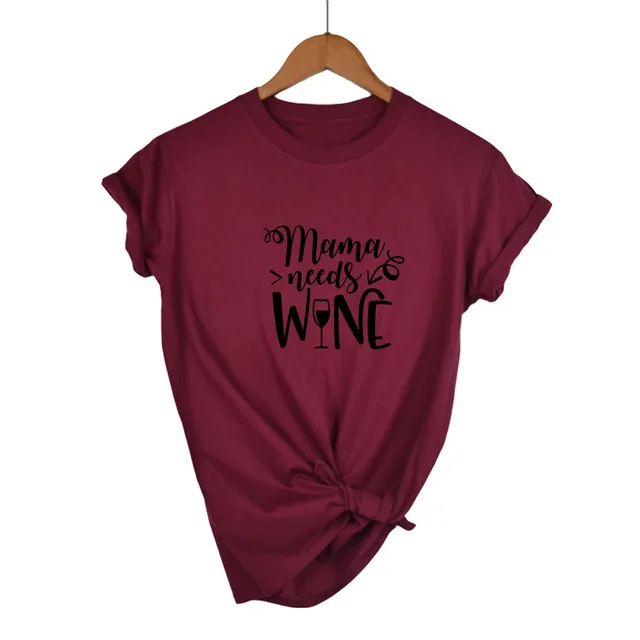 Mama needs wine футболка летняя новая модная женская футболка подарок для мамы футболки топы слоган забавная футболка - Цвет: Wine Red-B
