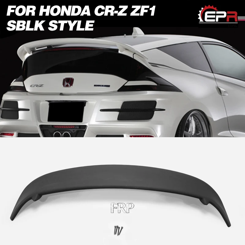 Frp Aile Levre Pour Honda Crz 10 2 12 8 Cr Z Zf1 Sblk Style Fiber De Verre Arriere Spoiler Kit Carrosserie Tuning Garniture Pour Crz Partie De Course Aliexpress