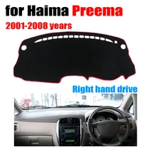 Крышки приборной панели автомобиля для Haima Preema 2001-2008 лет правым приводом dashmatt pad приборная крышка авто аксессуары для приборной панели