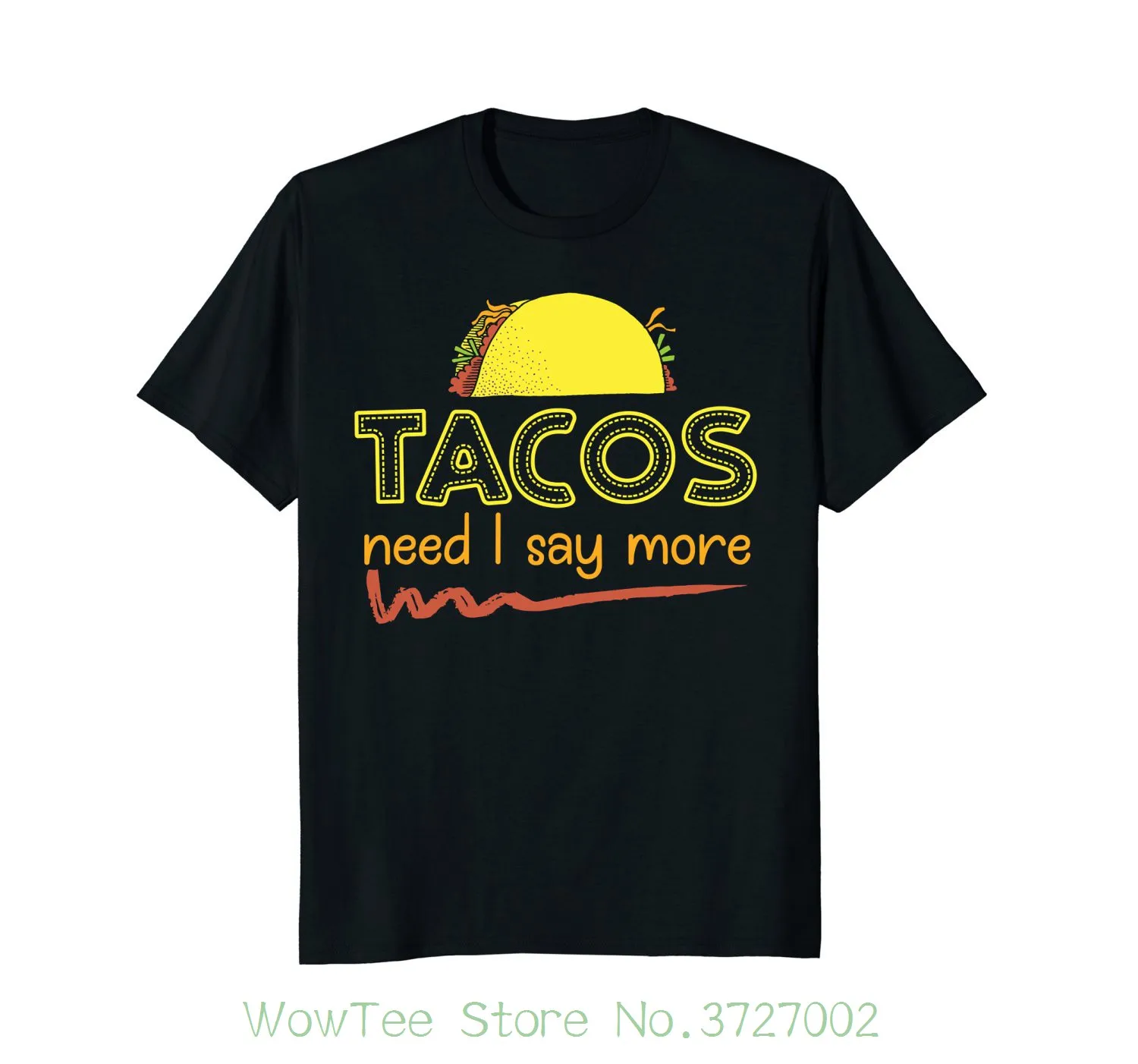 Cinco De Mayo Shirt - Tacos Need I Say More T Shirt Gift Men Clothing Plus Size S M L Xl Xxl Cinco De Mayo Shirt - Tacos Need I Say More T Shirt Gift Men Clothing Plus Size S M L Xl Xxl