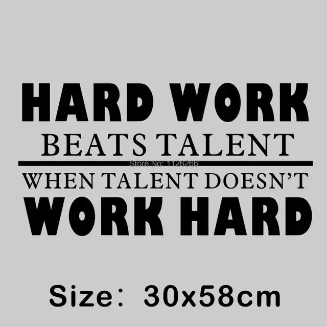 Hard Work Beats Talent When Talent Doesn T Work Hard Quotes Vinyl