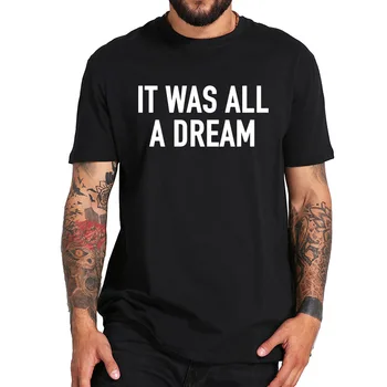 

EU Size 100% Cotton T Shirt Notorious BIG Biggie It Was All A Dream Letter Print Hip Hop Band Tshirts Hipster Breathable Tops