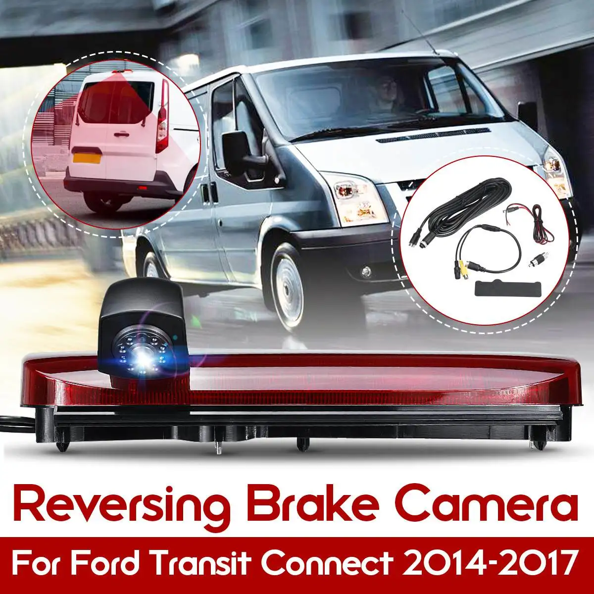 

Reversing Backup Rear View Brake Light Vision 170 Degrees Of View Camera Waterproof For Ford Transit Connect 2014 2015 2016 2017