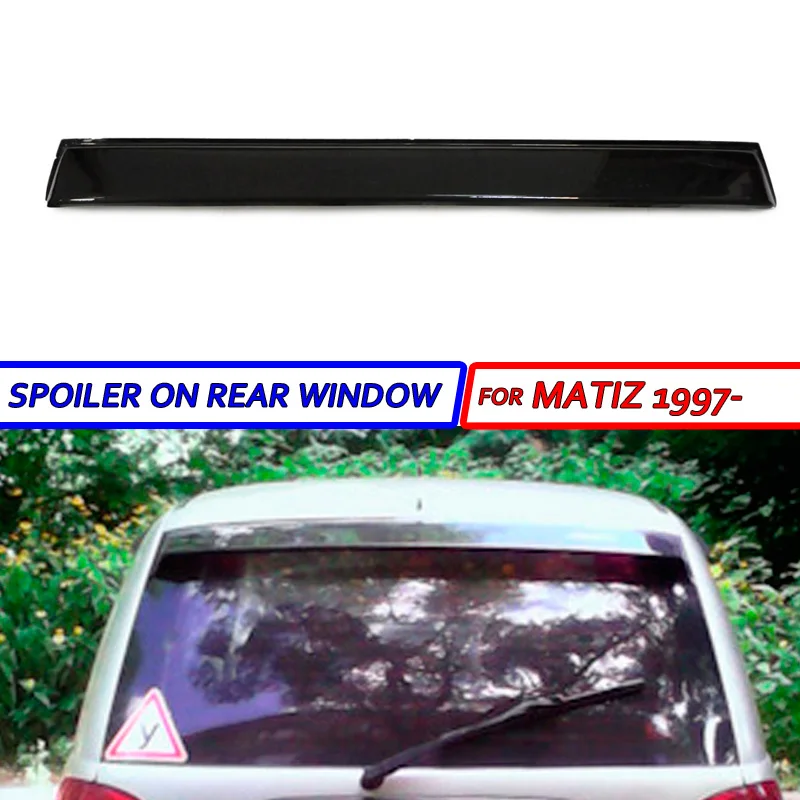 

For Daewoo Matiz 1998- rear window spoiler visor air flow mud glass car styling decoration roof lip spoiler wing