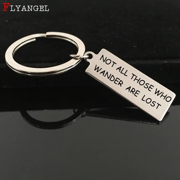 

Fashion Jewelry Engraved NOT ALL THOSE WHO WANDER ARE LOST Keychain For Women Men Couples Boy Girl Stainless Steel Keyring Gift