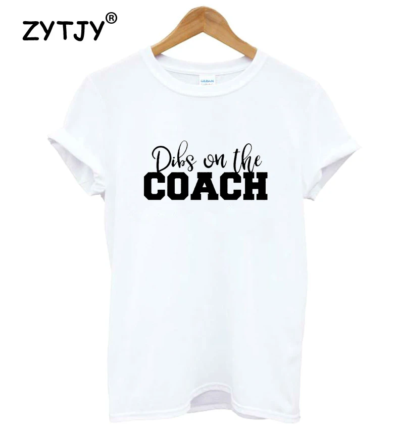 Женская хлопковая Футболка с буквенным принтом Dibs on the Coach повседневная забавная
