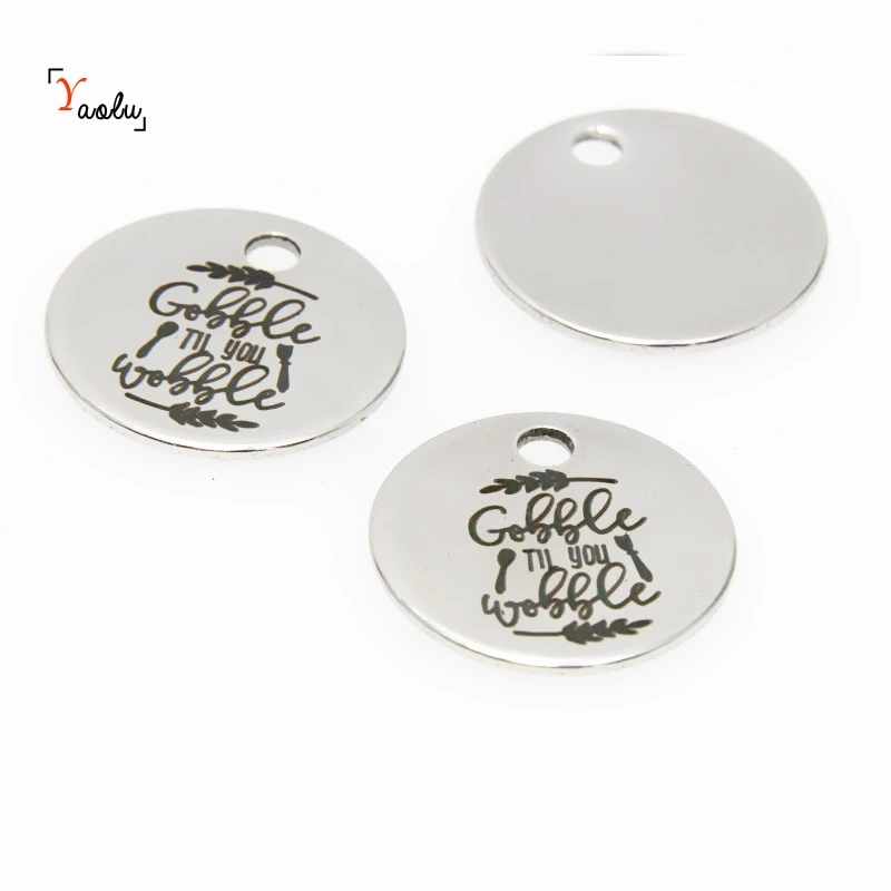

10pcs/lot Thanksgiving charm Gobble Til You Wobble Stainless steel message Charm pendant 20mm
