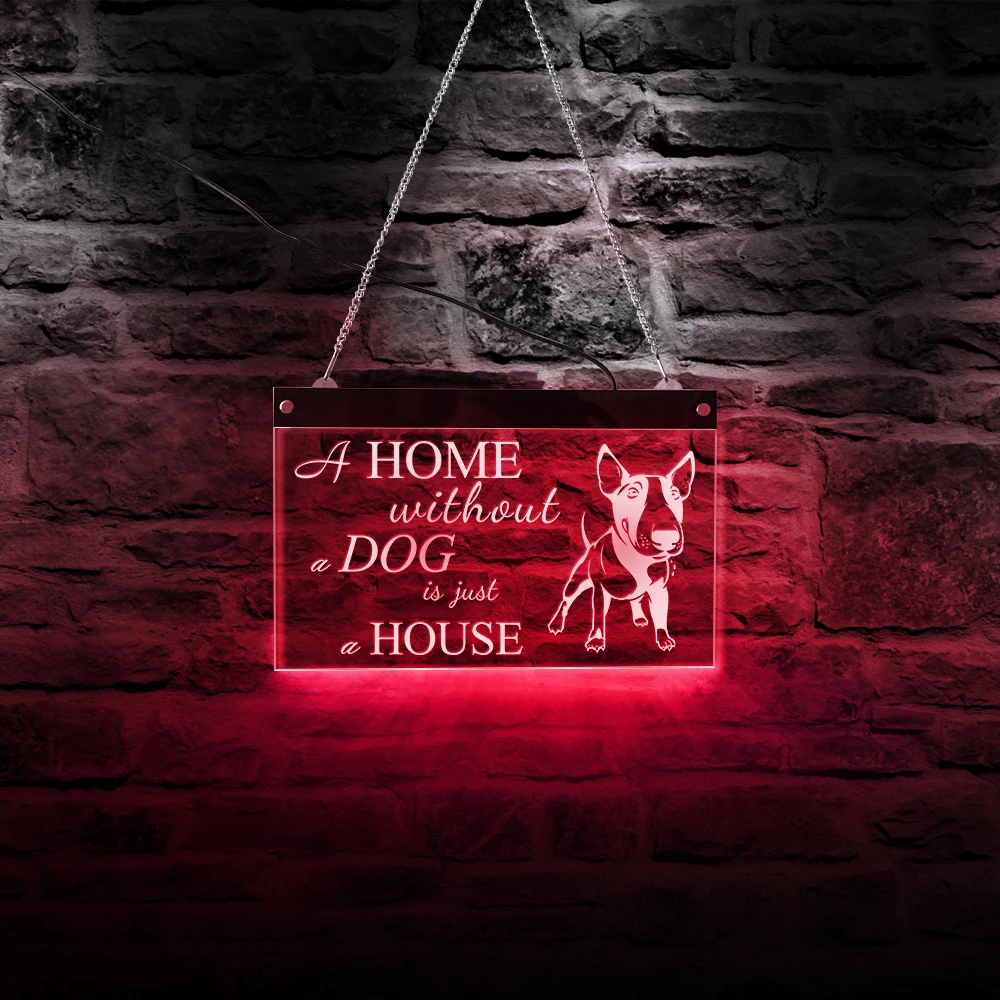 

A Home Without A Dog Is Just A House Inspirational Quote Bull Terrier LED Neon Sign Wall Art Puppy Breed Custom Lighting Board