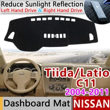 Для Nissan Tiida C11 2004~ 2011 Противоскользящий коврик на приборную панель солнцезащитный коврик аксессуары Tiida Latio Versa Trazo Sedan 2006