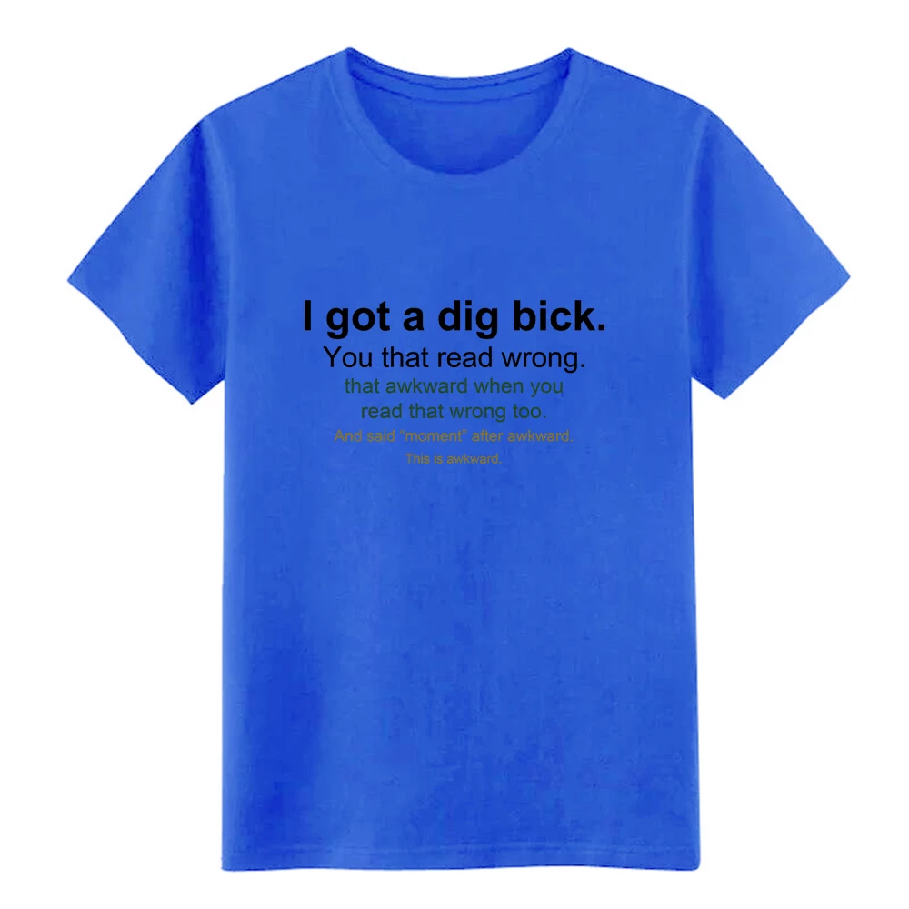 Meme I got a dig bick футболка дизайн короткий рукав европейский размер S-3xl Винтаж Crazy Humor Лето Outfi футболка - Цвет: Royalblue